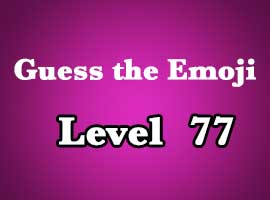 guess the emoji level 77