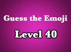 Guess The Emoji Level 40 Answers and Cheats
